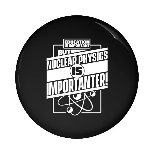 Physics Physicist Nuclear Physics Pin Buttons