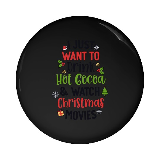 Drink Hot Cocoa And Watch Christmas Movies Cute Pin Buttons