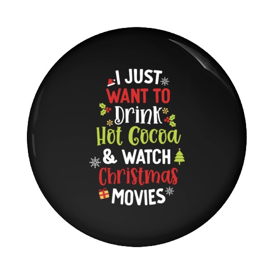 Drink Hot Cocoa And Watch Christmas Movies Cute Pin Buttons