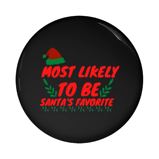 Most Likely To Christmas Be Santa's Favorite Pin Buttons