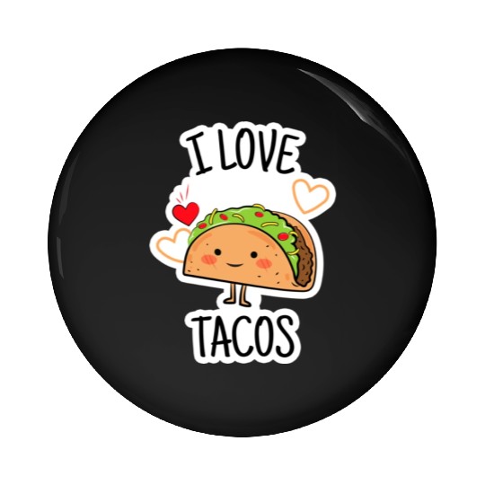 I Love Tacos Pin Buttons