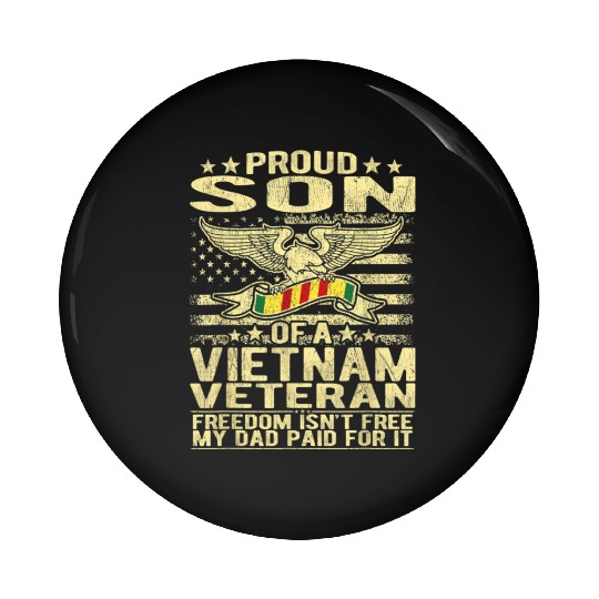 Freedom Isn't Free Proud Son Of A Vietnam Veteran Pin Buttons