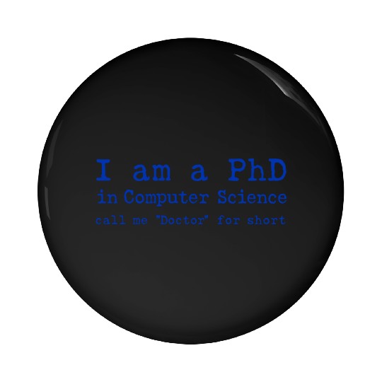 PhD in Computer Science! Pin Buttons