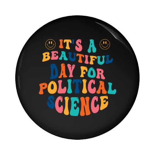 Its a beautiful Day for Political Science Pin Buttons