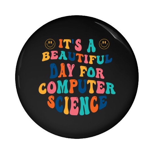 Its a beautiful Day for Computer Science Pin Buttons