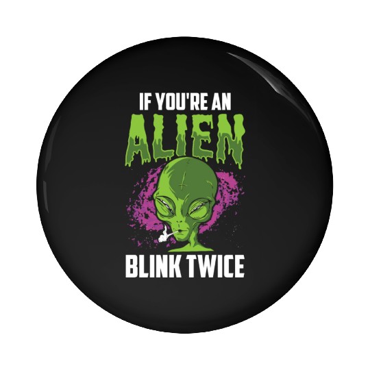 If You're An Alien Blink Twice Space Astronaut Pin Buttons