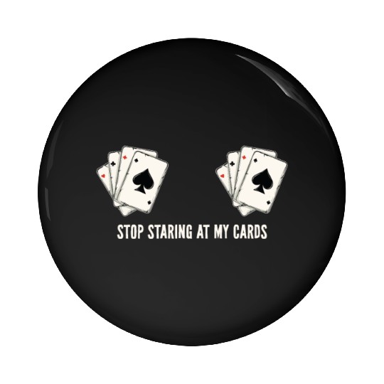 Stop Staring At My Cards Poker Player Girl Gamblin Pin Buttons