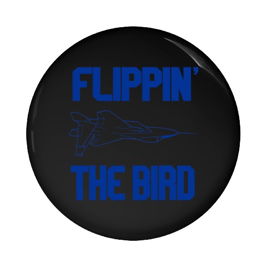 Flippin The Bird Top Gun Pin Buttons