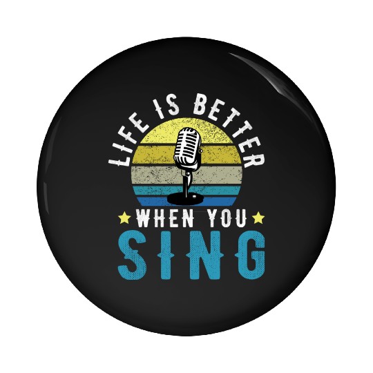 Vintage Graphic OF Life Is Better When You Sing Pin Buttons