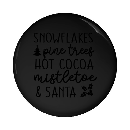 Snow flakes Pine Trees Hot Cocoa Pin Buttons