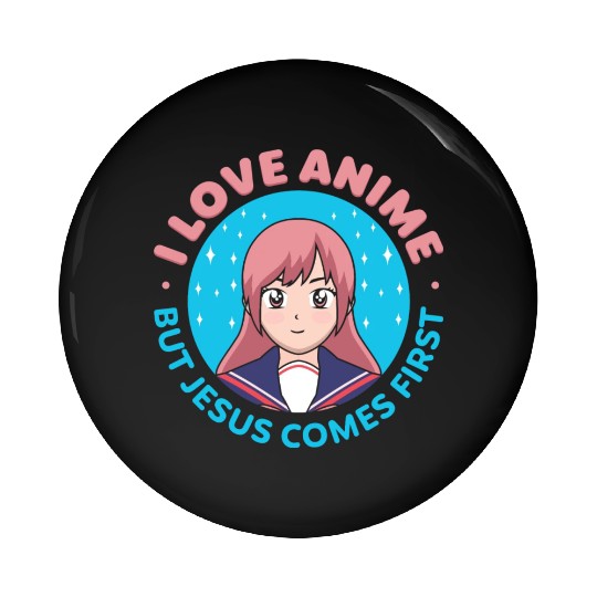 I Love Anime But Jesus Comes First Pin Buttons