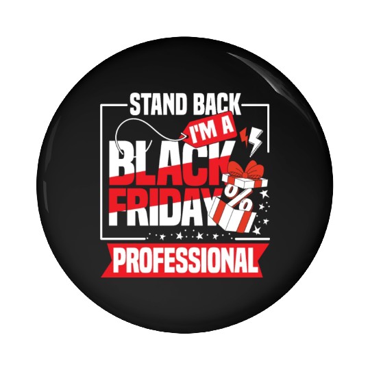 Stand Back I'm A Black Friday Professional Pin Buttons