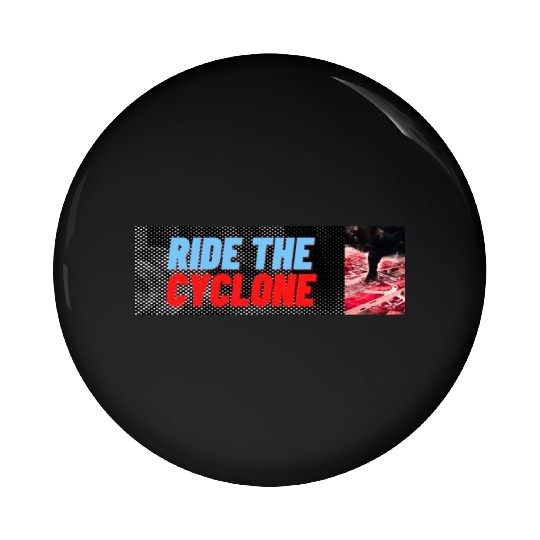 RIDE THE CYCLONE, WEATHER THE STORM Pin Buttons