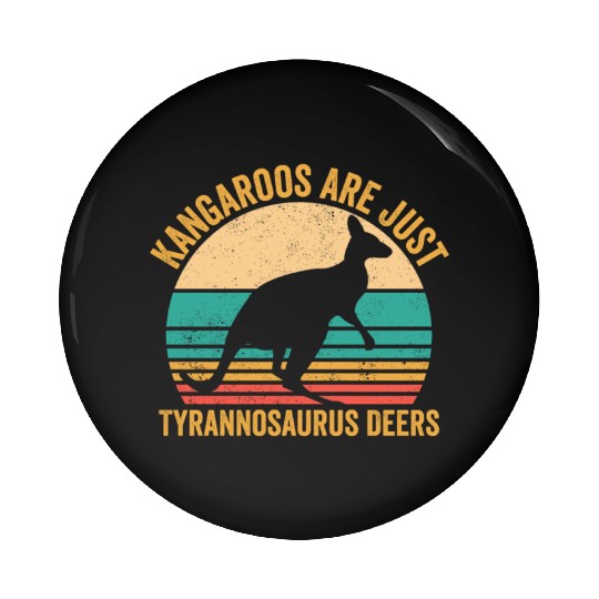 Funny Kangaroo Are Just Tyrannosaurus Deers Retro Pin Buttons