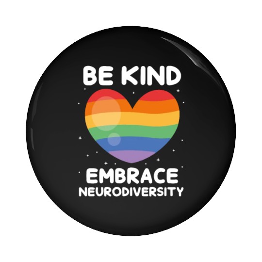 Be Kind Embrace Neurodiversity Pin Buttons