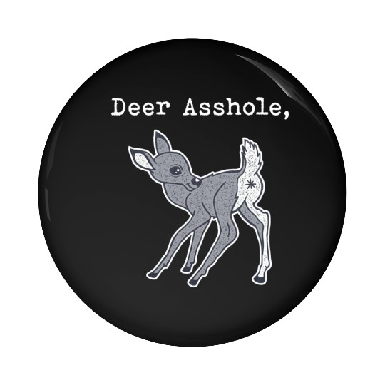 DEER ASSHOLE Pin Buttons