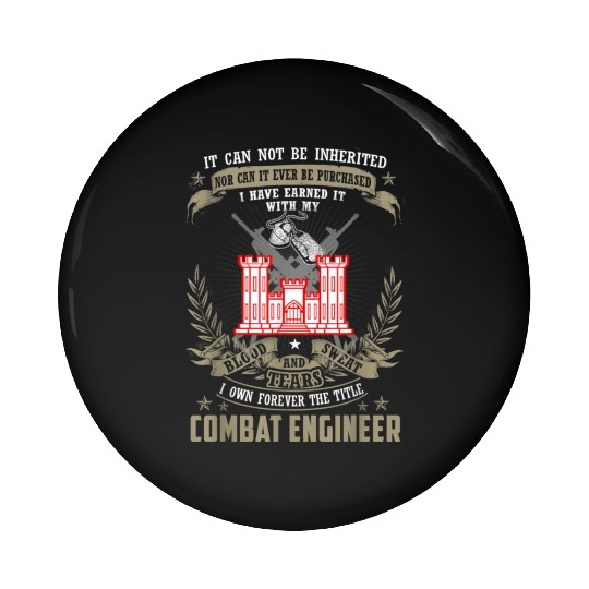 It Cannot Be Inherited | Purchased Combat Engineer Pin Buttons