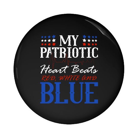 My Patriotic Heart Beats Red White and Blue 4th Pin Buttons