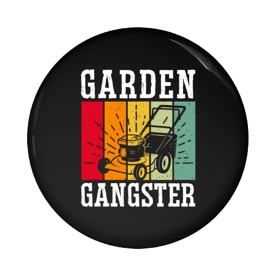 GARDEN GANGSTER I Plants Gardener Gardening Pin Buttons