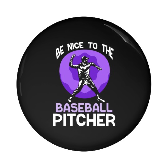 Be Nice To The Baseball Pitcher Hobby Player Pin Buttons