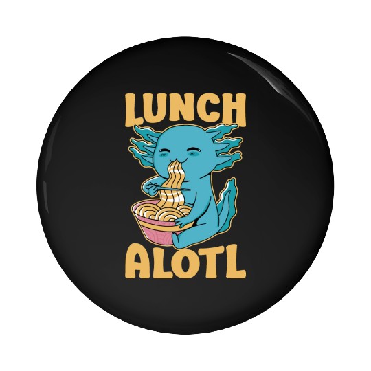 Axolotl Eating Ramen Funny Lunchalotl Pin Buttons