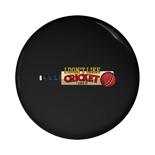 I don't like Cricket...I love it Pin Buttons