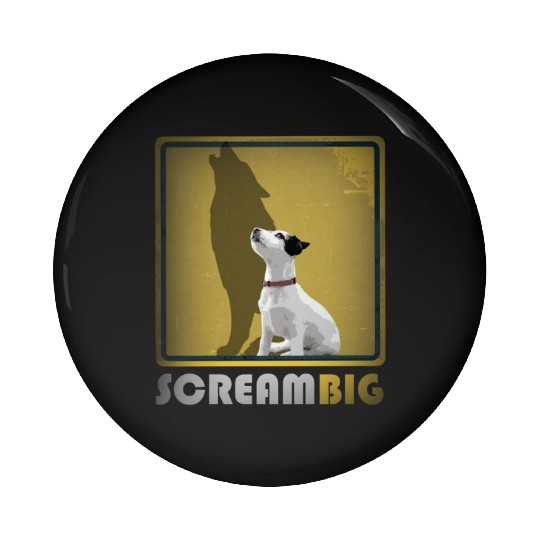 Dog sweet Puppy Jack Russell, Scream Big Wolf Pin Buttons