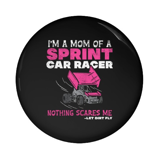 Mom Of A Sprint Car Racer Race Day Driver Mother P Pin Buttons