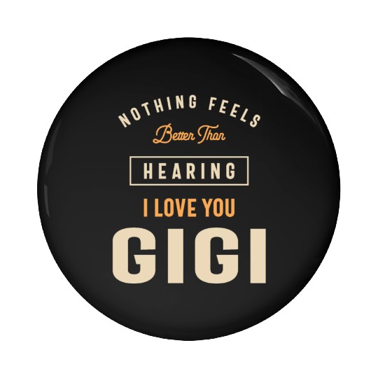 I Love You Gigi - Grandma Pin Buttons