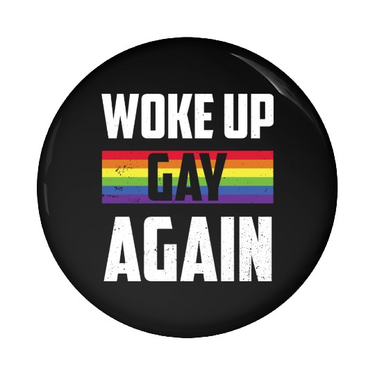 Funny Lgbt Rainbow Flag Woke Up Gay Again Pin Buttons