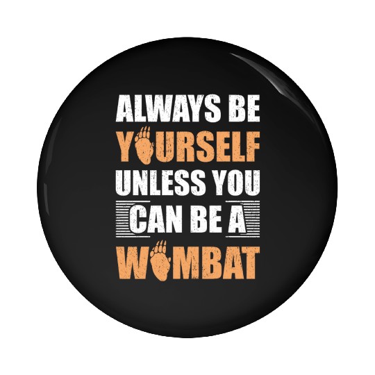 Cute Australian Wombat Quote Wombats Lover Pin Buttons