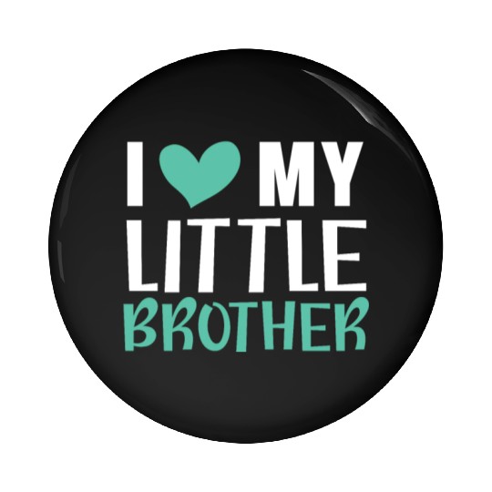 I Love My Little Brother Best Bro Ever Brotherhood Pin Buttons