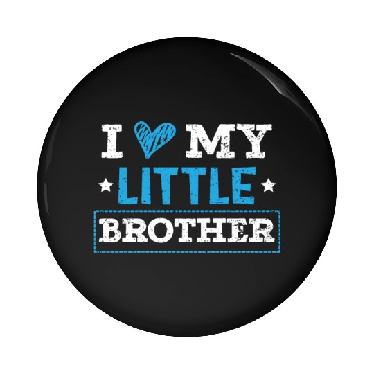 I Love My Little Brother Best Bro Ever Brotherhood Pin Buttons