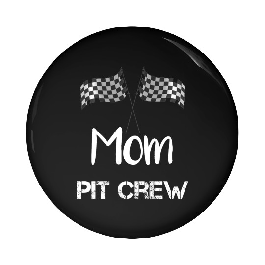 Mom Pit Crew Pin Buttons