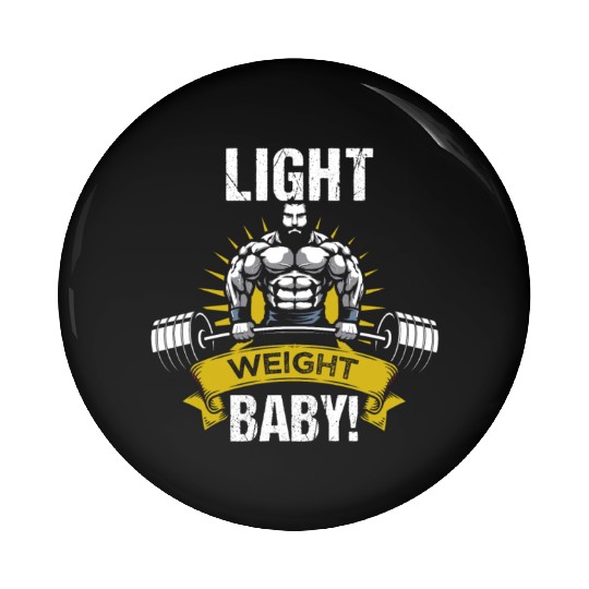 Lightweight baby! Bodybuilder saying Pin Buttons