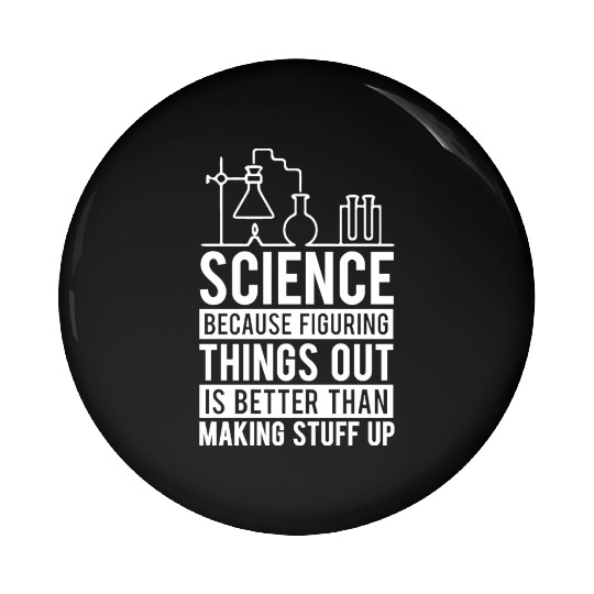 Figuring Things Out Science Teacher Student Gifts Pin Buttons