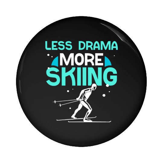 Less Drama More Skiing Motivation Sayings Hobby Pin Buttons
