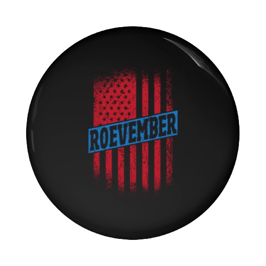 Roevember Election November Politic Pin Buttons