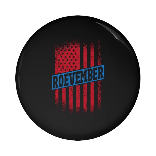 Roevember Election November Politic Pin Buttons