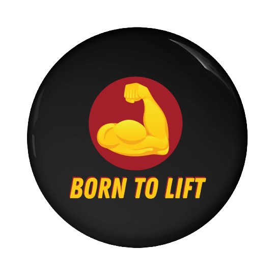 BORN TO LIFT GYM WORKOUT ACHIEVEMENT Pin Buttons