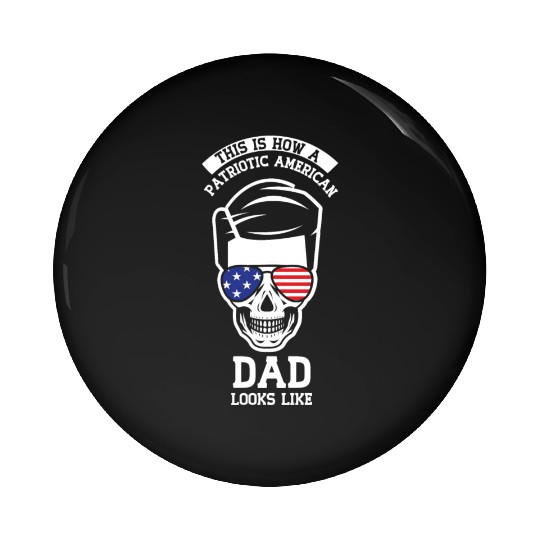 This Is How A Patriotic American Dad Looks Like US Pin Buttons