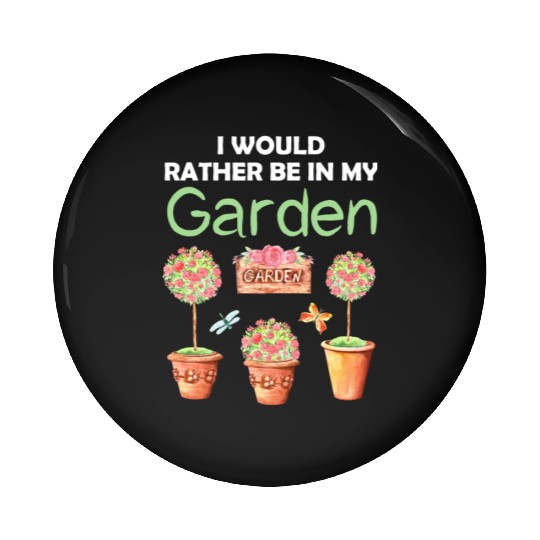 Garden Funny Quote Hobby Gardener Gift Idea Pin Buttons