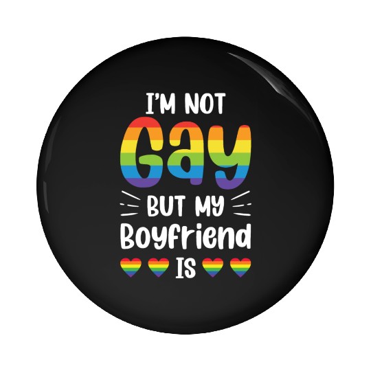 I'm Not Gay But My Boyfriend Is Funny Gay Couple Pin Buttons
