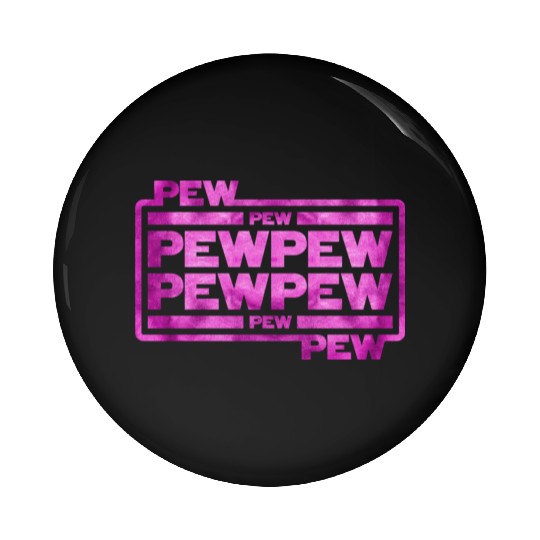 Pew Pew Pew Pin Buttons