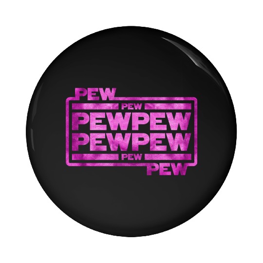 Pew Pew Pew Pin Buttons