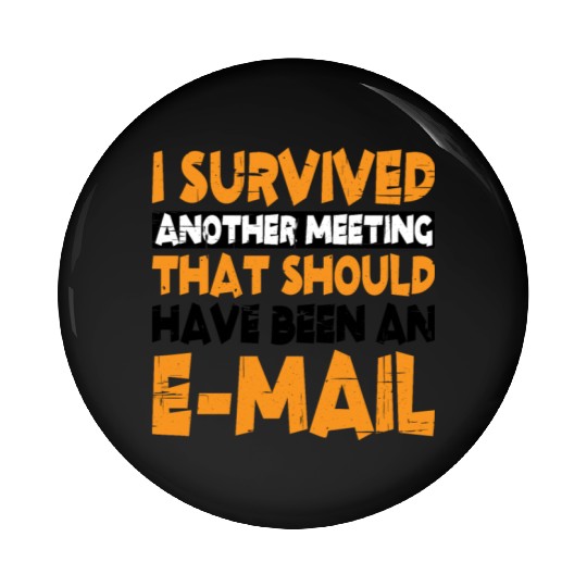 I Survived Another Meeting 13 Pin Buttons