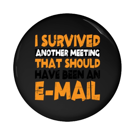 I Survived Another Meeting 13 Pin Buttons