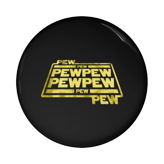 Pew Pew Pew Pin Buttons