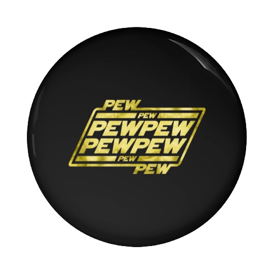 Pew Pew Pew Pin Buttons