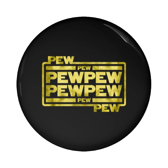 Pew Pew Pew Pin Buttons